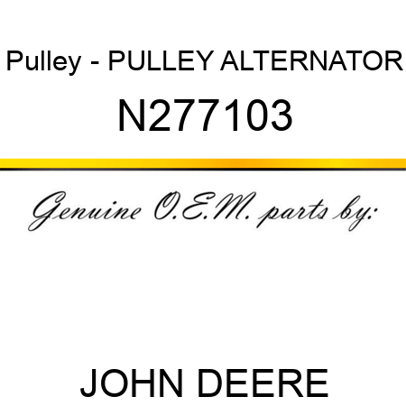 Pulley - PULLEY, ALTERNATOR N277103