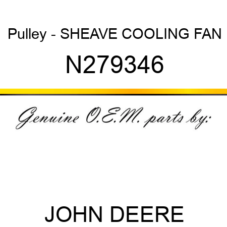 Pulley - SHEAVE, COOLING FAN N279346