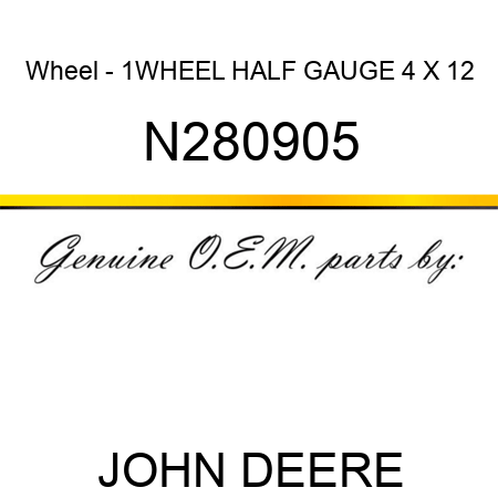Wheel - 1WHEEL, HALF GAUGE, 4 X 12 N280905