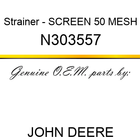 Strainer - SCREEN, 50 MESH N303557