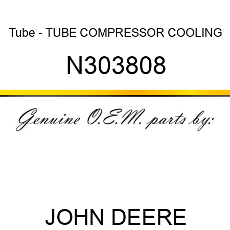 Tube - TUBE, COMPRESSOR COOLING N303808