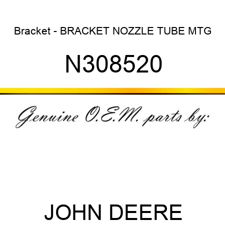 Bracket - BRACKET, NOZZLE TUBE MTG N308520