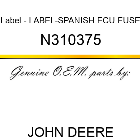Label - LABEL-SPANISH, ECU FUSE N310375