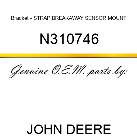 Bracket - STRAP, BREAKAWAY SENSOR MOUNT N310746
