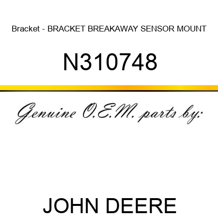 Bracket - BRACKET, BREAKAWAY SENSOR MOUNT N310748