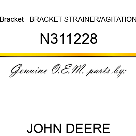 Bracket - BRACKET, STRAINER/AGITATION N311228