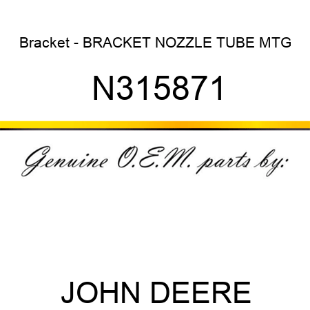 Bracket - BRACKET, NOZZLE TUBE MTG N315871