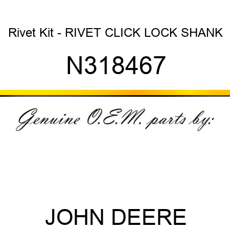 Rivet Kit - RIVET, CLICK LOCK SHANK N318467