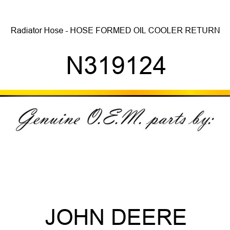 Radiator Hose - HOSE, FORMED OIL COOLER RETURN N319124