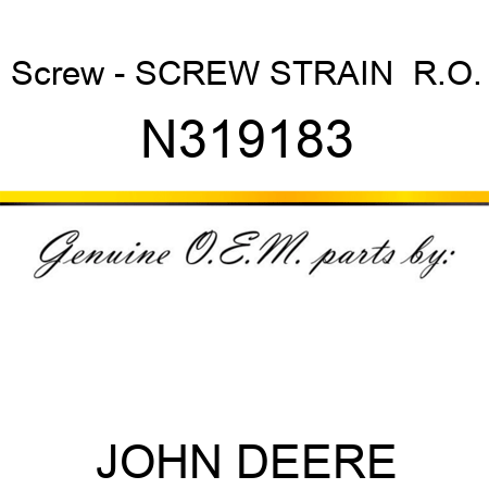 Screw - SCREW, STRAIN  R.O. N319183