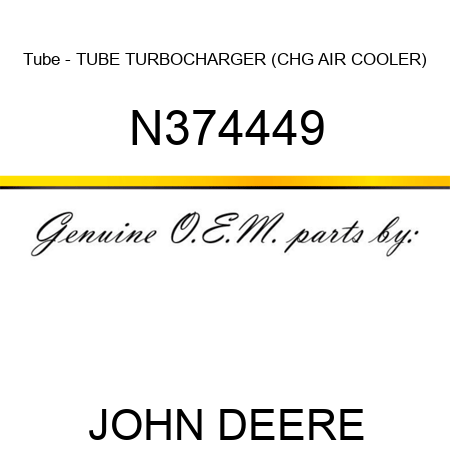 Tube - TUBE, TURBOCHARGER (CHG AIR COOLER) N374449