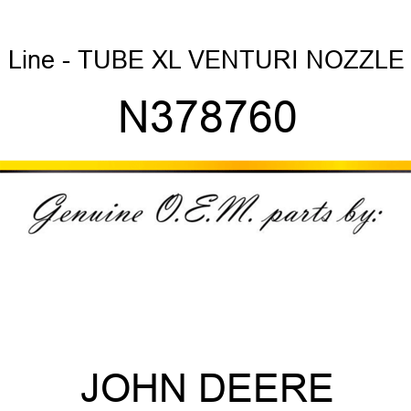 Line - TUBE, XL VENTURI NOZZLE N378760