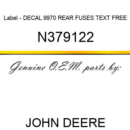 Label - DECAL, 9970 REAR FUSES TEXT FREE N379122