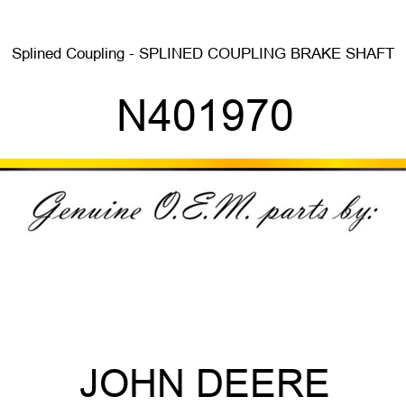 Splined Coupling - SPLINED COUPLING, BRAKE SHAFT N401970