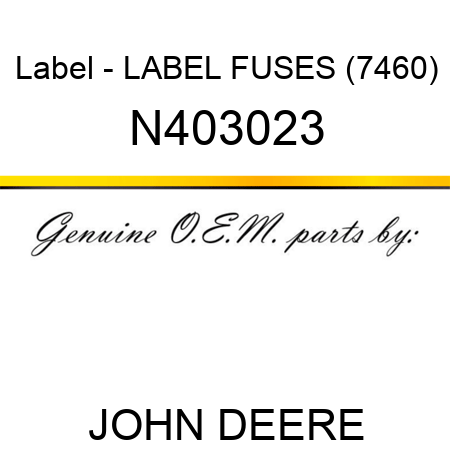 Label - LABEL, FUSES (7460) N403023