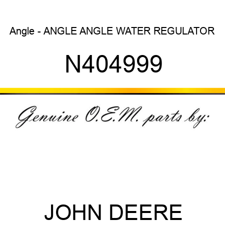 Angle - ANGLE, ANGLE, WATER REGULATOR N404999