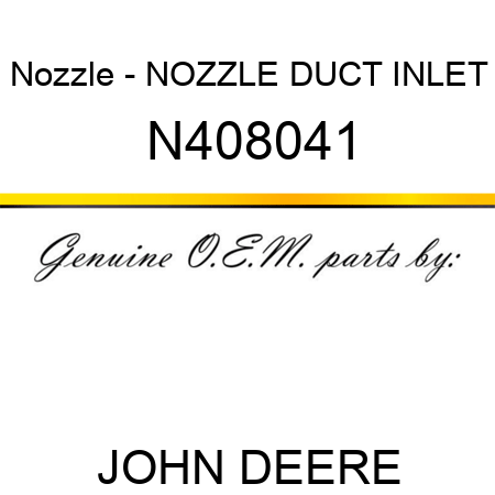 Nozzle - NOZZLE, DUCT, INLET N408041