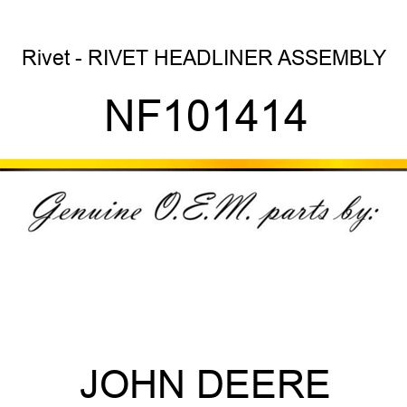 Rivet - RIVET, HEADLINER ASSEMBLY NF101414