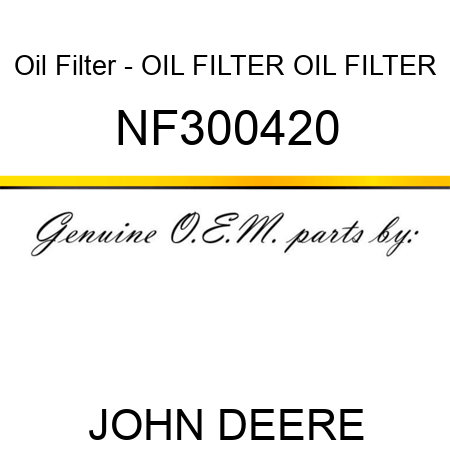 Oil Filter - OIL FILTER, OIL FILTER NF300420