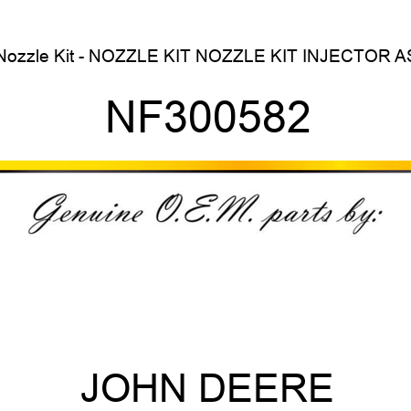 Nozzle Kit - NOZZLE KIT, NOZZLE KIT, INJECTOR AS NF300582