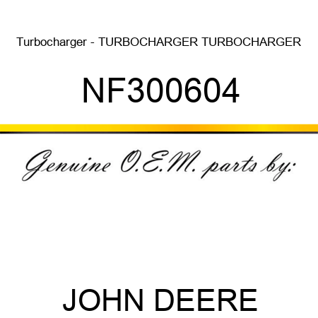 Turbocharger - TURBOCHARGER, TURBOCHARGER NF300604