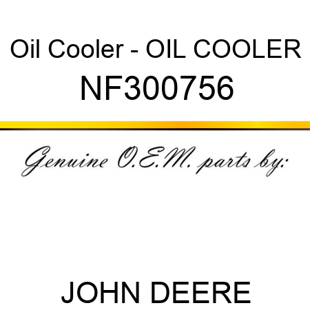 Oil Cooler - OIL COOLER NF300756