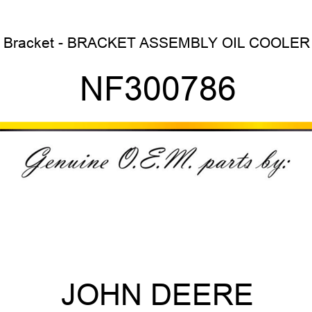 Bracket - BRACKET, ASSEMBLY, OIL COOLER NF300786