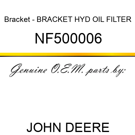 Bracket - BRACKET, HYD OIL FILTER NF500006
