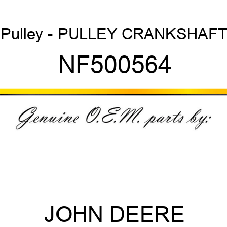 Pulley - PULLEY, CRANKSHAFT NF500564