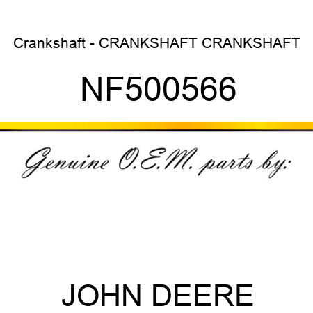 Crankshaft - CRANKSHAFT, CRANKSHAFT NF500566
