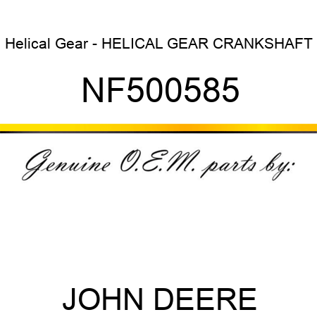 Helical Gear - HELICAL GEAR, CRANKSHAFT NF500585