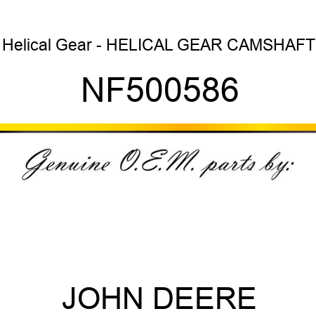 Helical Gear - HELICAL GEAR, CAMSHAFT NF500586