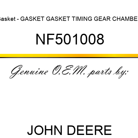 Gasket - GASKET, GASKET, TIMING GEAR CHAMBER NF501008
