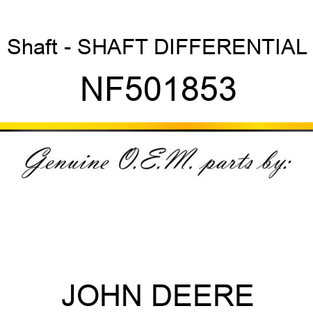 Shaft - SHAFT, DIFFERENTIAL NF501853