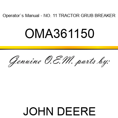 Operator`s Manual - NO. 11 TRACTOR GRUB BREAKER OMA361150