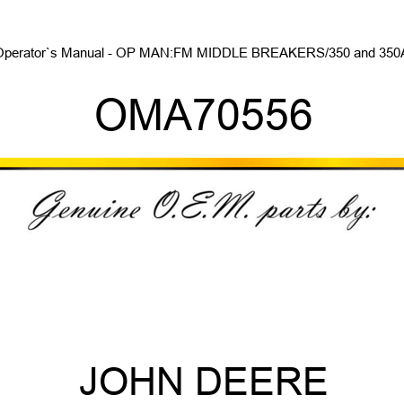 Operator`s Manual - OP MAN:FM MIDDLE BREAKERS/350&350A OMA70556