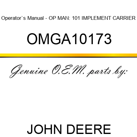 Operator`s Manual - OP MAN: 101 IMPLEMENT CARRIER OMGA10173