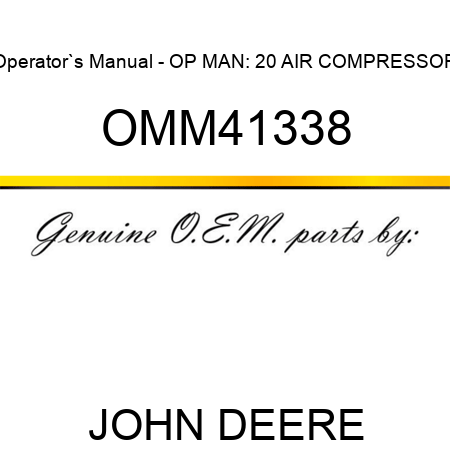 Operator`s Manual - OP MAN: 20 AIR COMPRESSOR OMM41338