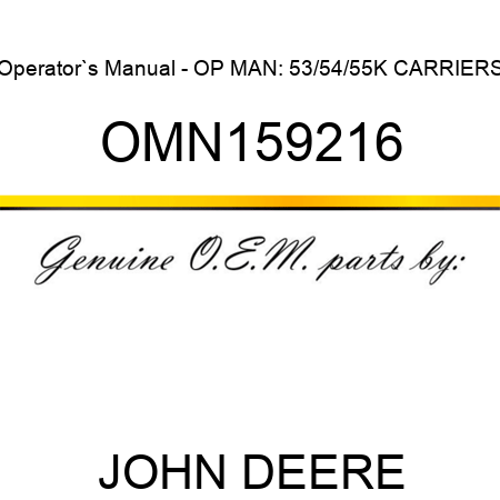 Operator`s Manual - OP MAN: 53/54/55K CARRIERS OMN159216