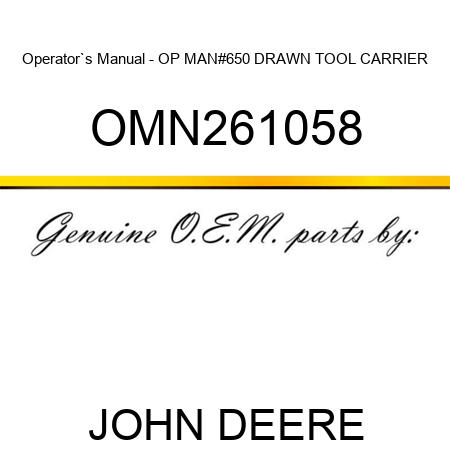 Operator`s Manual - OP MAN,#650 DRAWN TOOL CARRIER OMN261058