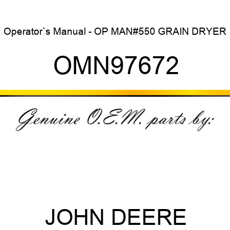 Operator`s Manual - OP MAN,#550 GRAIN DRYER OMN97672