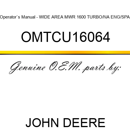 Operator`s Manual - WIDE AREA MWR 1600 TURBO/NA ENG/SPA OMTCU16064