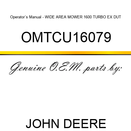Operator`s Manual - WIDE AREA MOWER 1600 TURBO EX DUT OMTCU16079
