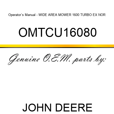 Operator`s Manual - WIDE AREA MOWER 1600 TURBO EX NOR OMTCU16080
