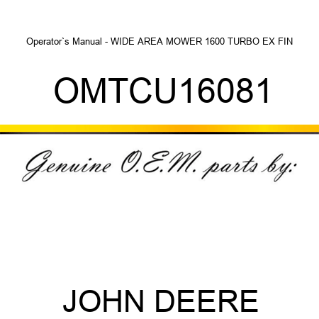 Operator`s Manual - WIDE AREA MOWER 1600 TURBO EX FIN OMTCU16081