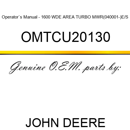 Operator`s Manual - 1600 WDE AREA TURBO MWR(040001-)E/S OMTCU20130
