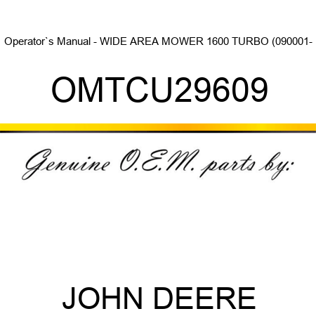 Operator`s Manual - WIDE AREA MOWER 1600 TURBO (090001- OMTCU29609