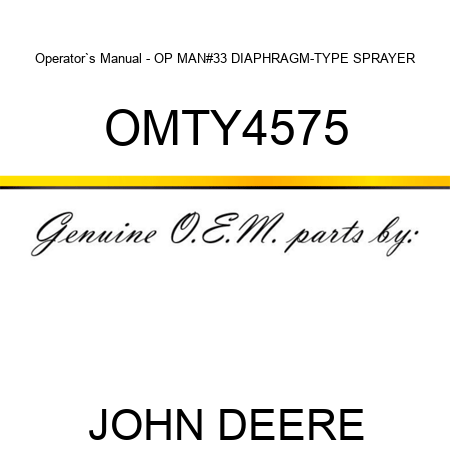 Operator`s Manual - OP MAN,#33 DIAPHRAGM-TYPE SPRAYER OMTY4575