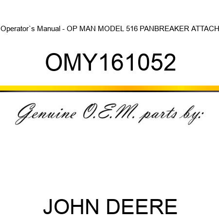 Operator`s Manual - OP MAN, MODEL 516 PANBREAKER ATTACH OMY161052