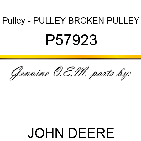 Pulley - PULLEY, BROKEN PULLEY P57923